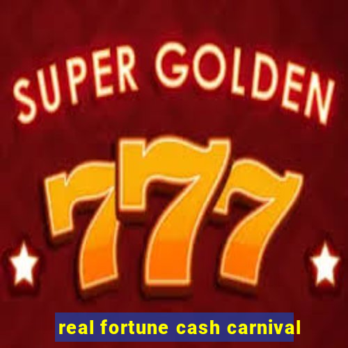 real fortune cash carnival